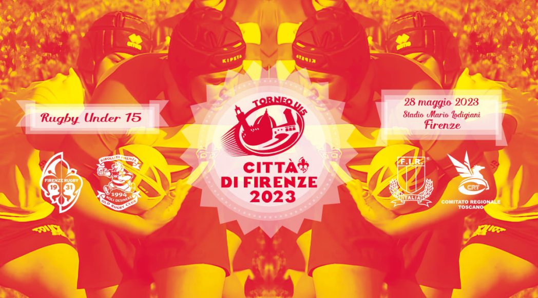 Firenze Rugby 1931 si prepara al 21° Torneo Città di Firenze Under 15 Firenze Rugby 1931 si prepara al 21° Torneo Città di Firenze Under 15